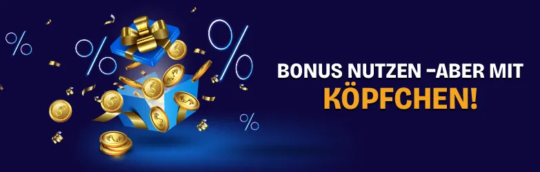 Bonus nutzen – aber mit Köpfchen!
